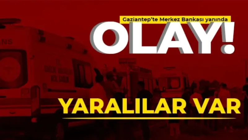 Gaziantep'te Merkez Bankası yanında kavga. 