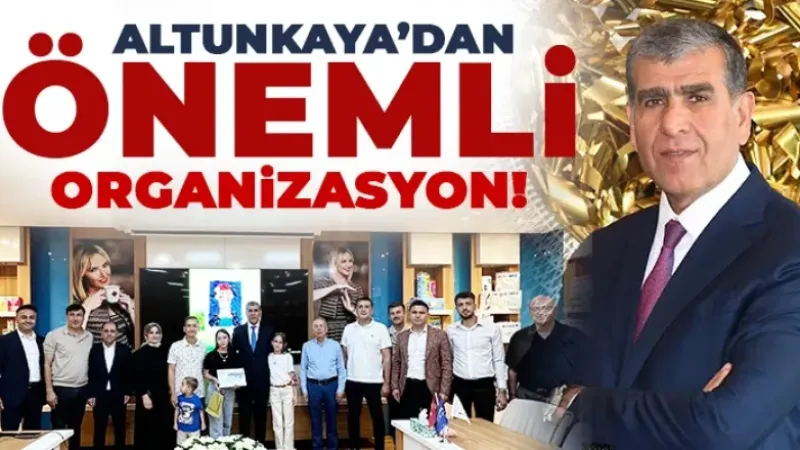 Altunkaya’dan önemli organizasyon